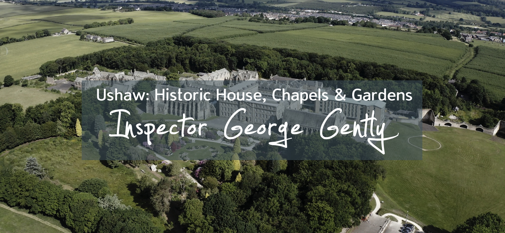 Ushaw: Historic House, Chapels & Gardens. Inspector George Gently